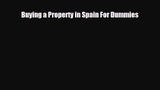 PDF Buying a Property in Spain For Dummies PDF Book Free