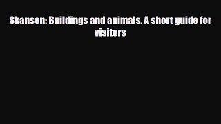 Download Skansen: Buildings and animals. A short guide for visitors Ebook