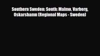 PDF Southern Sweden: South: Malmo Varberg Oskarshamn (Regional Maps - Sweden) Read Online
