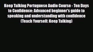 Download Keep Talking Portuguese Audio Course - Ten Days to Confidence: Advanced beginner's