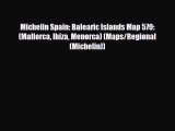 Download Michelin Spain: Balearic Islands Map 579: (Mallorca Ibiza Menorca) (Maps/Regional
