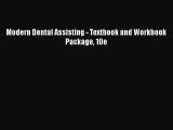 PDF Modern Dental Assisting - Textbook and Workbook Package 10e Read Online