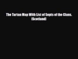 Download The Tartan Map With List of Septs of the Clans. [Scotland] Read Online
