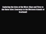 Download Exploring the Isles of the West: Skye and Tiree to the Outer Isles (Journeys to the