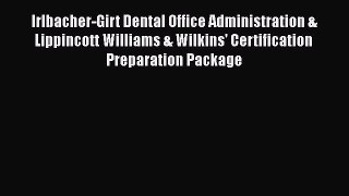 PDF Irlbacher-Girt Dental Office Administration & Lippincott Williams & Wilkins' Certification