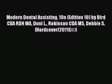 PDF Modern Dental Assisting 10e (Edition 10) by Bird CDA RDH MA Doni L. Robinson CDA MS Debbie