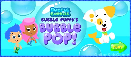 Bubble Guppies Games - Bubble Puppys Bubble Pop Episode 2014 HD-Kids Games
