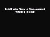 PDF Dental Erosion: Diagnosis Risk Assessment Prevention Treatment PDF Book Free