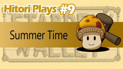 Hitori Plays Stardew Valley EP9 - Summer Time