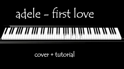adele - first love piano cover tutorial midi