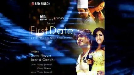 First Date ! Sonu Nigam ! Jonita Gandhi ! D Music Channel