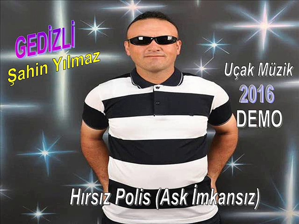GEDİZLİ ŞAHİN YILMAZ-İMKANSIZ ASK HIRSIZ POLİS  (2016) GEDİZ