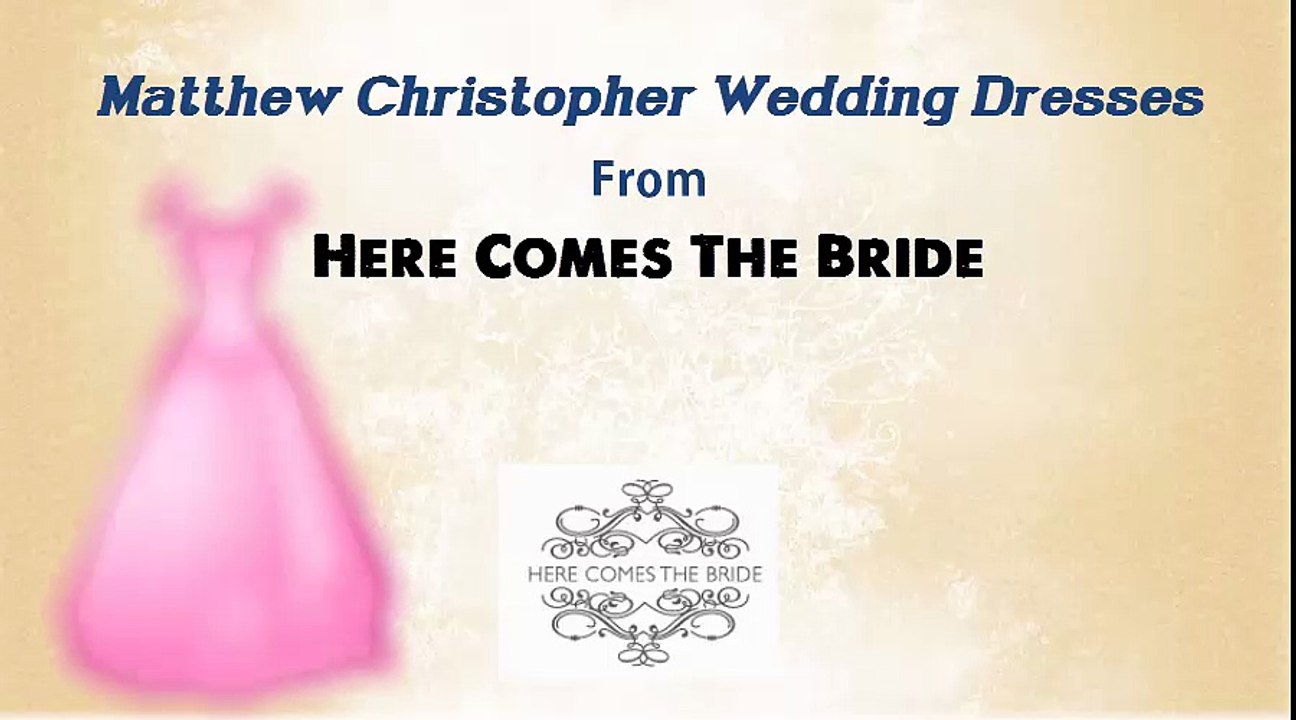 Matthew Christopher Wedding Dresses From Here Comes The Bride