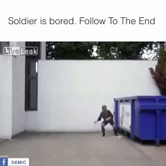 Soldier is bored follow to the end