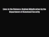 Read Lives in the Balance: Asylum Adjudication by the Department of Homeland Security Ebook