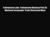 Read Yellowstone Lake: Yellowstone National Park SE (National Geographic Trails Illustrated