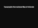 Download Topographic Recreational Map of Colorado Ebook Online