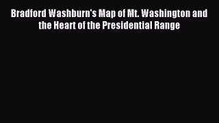 Read Bradford Washburn's Map of Mt. Washington and the Heart of the Presidential Range Ebook