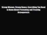 [Download] Strong Women Strong Bones: Everything You Need to Know About Preventing and Treating