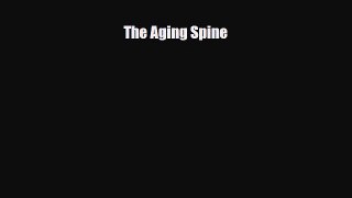 [Download] The Aging Spine [Read] Online