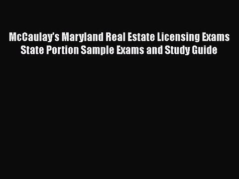 [PDF] McCaulay's Maryland Real Estate Licensing Exams State Portion Sample Exams and Study