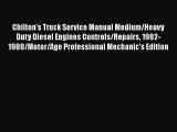 PDF Chilton's Truck Service Manual Medium/Heavy Duty Diesel Engines Controls/Repairs 1982-1988/Motor/Age