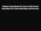 PDF Children's Book About Fire Trucks: A Kids Picture Book About Fire Trucks with Photos and