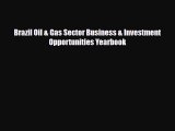 [PDF] Brazil Oil & Gas Sector Business & Investment Opportunities Yearbook Read Full Ebook
