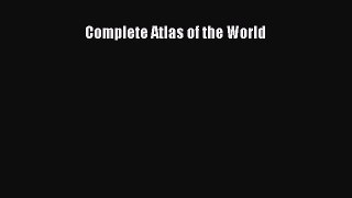 Read Complete Atlas of the World Ebook Free