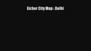 Read Eicher City Map : Delhi Ebook Free