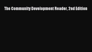 Read The Community Development Reader 2nd Edition Ebook Free