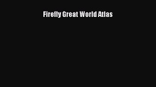 Download Firefly Great World Atlas PDF Online