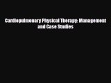 Download Cardiopulmonary Physical Therapy: Management and Case Studies Ebook