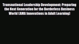 [PDF] Transnational Leadership Development: Preparing the Next Generation for the Borderless