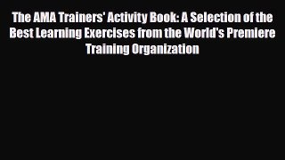 [PDF] The AMA Trainers' Activity Book: A Selection of the Best Learning Exercises from the