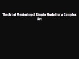 [PDF] The Art of Mentoring: A Simple Model for a Complex Art Download Online