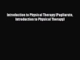 PDF Introduction to Physical Therapy (Pagliaruto Introduction to Physical Therapy) PDF Book