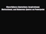[PDF] Cheerfulness Quotations: Inspirational Motivational and Humorous Quotes on Powerpoint