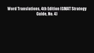 Read Word Translations 4th Edition (GMAT Strategy Guide No. 4) Ebook Free