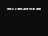 Read Invisible Wounds: Crime Victims Speak Ebook Free