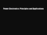 Download Power Electronics: Principles and Applications PDF Free