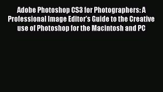 Download Adobe Photoshop CS3 for Photographers: A Professional Image Editor's Guide to the
