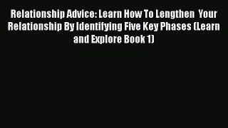[PDF] Relationship Advice: Learn How To Lengthen  Your Relationship By Identifying Five Key