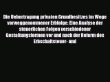 [PDF] Die Uebertragung privaten Grundbesitzes im Wege vorweggenommener Erbfolge: Eine Analyse