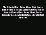 [PDF] The Ultimate Men's Dating Advice Book: How to Meet Women in the 21st Century (Developed