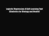 PDF Logistic Regression: A Self-Learning Text (Statistics for Biology and Health) [Read] Full