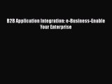 Read B2B Application Integration: e-Business-Enable Your Enterprise Ebook Free