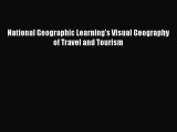 Read National Geographic Learning's Visual Geography of Travel and Tourism Ebook Free