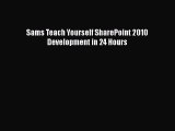 Download Sams Teach Yourself SharePoint 2010 Development in 24 Hours Ebook Online