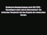 [PDF] Bankenrechnungslegung nach IAS/IFRS - Glaeubigerschutz durch Information?: Ein kritischer